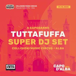 Capod'Alba 2026 - Tuttafuffa Djset - Festa Anni 90 e 2000 | Collisioni Circus