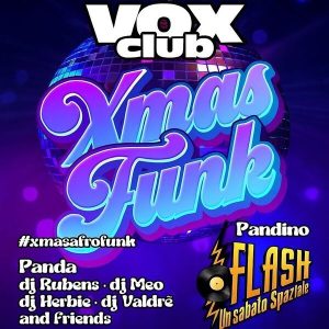Xmas Funk + Flash, Un Sabato Spaziale | VOX CLUB