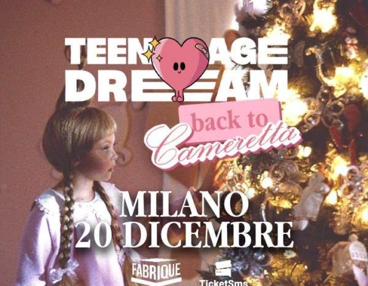 Teenage Dream   Fabrique Milano