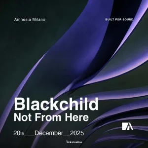 BLACKCHILD + NOT FROM HERE @ AMNESIA MILANO 20 Dicembre 2025 | Amnesia
