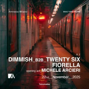 DIMMISH b2b TWENTY SIX + FIORELLA @ Amnesia 22 Novembre 2025 | Amnesia