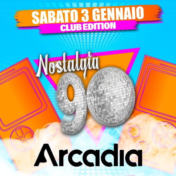 Nostalgia 90 | Arcadia