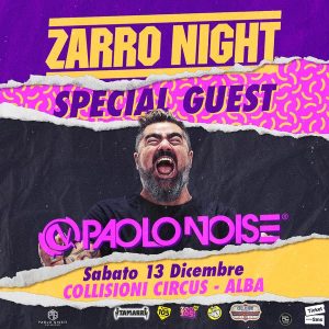 Zarro Night + Paolo Noise | Collisioni Rock Circus