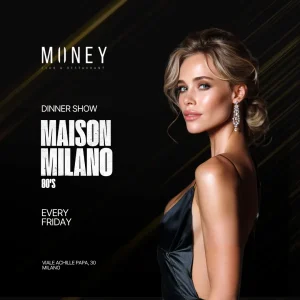 MAISON MILANO 80'S @ MONEY CLUB DINNER SHOW | Money Club