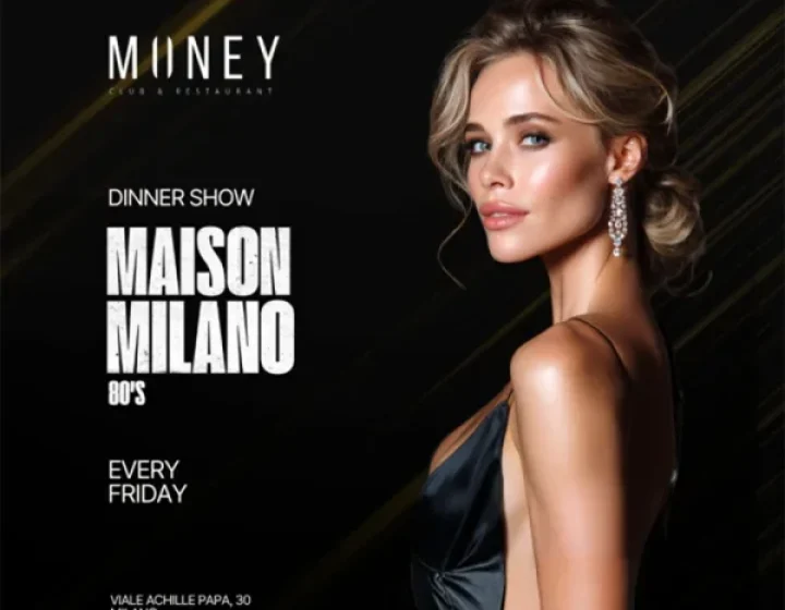 MAISON MILANO 80'S @ MONEY CLUB DINNER SHOW   Money Club