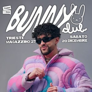 BUNNY CLUB - IL RITORNO A TRIESTE! | Magazzino 27