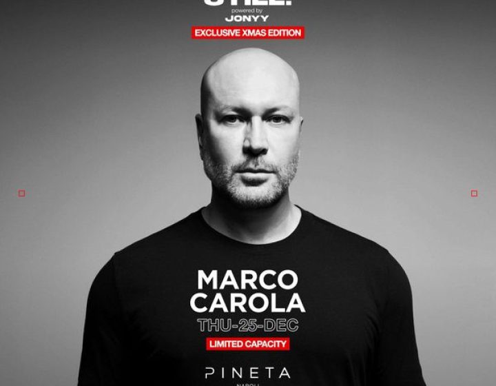 STILL! Exclusive Xmas Edition - Giovedi 25 Dicembre w/ Marco Carola Pineta