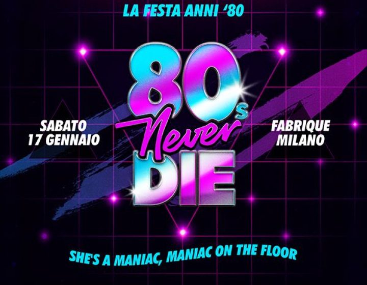 80s Never Die   Fabrique Milano