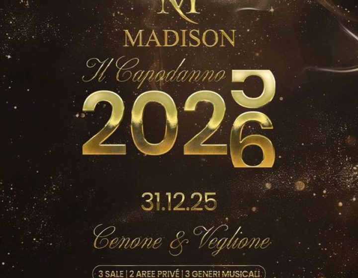 Capodanno 2026 al Madison   Madison