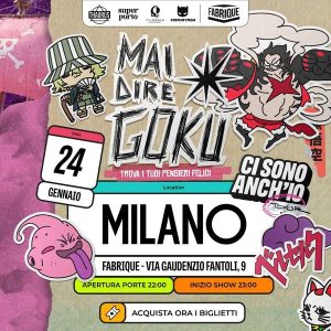 Mai Dire Goku | Fabrique Milano