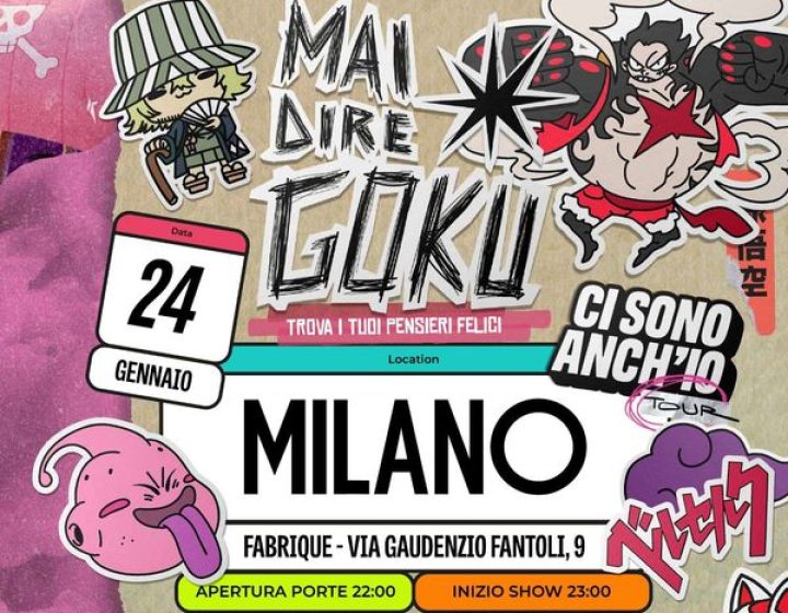 Mai Dire Goku   Fabrique Milano