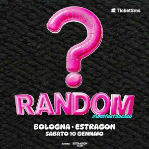 Random Una Festa A Caso | Estragon Club