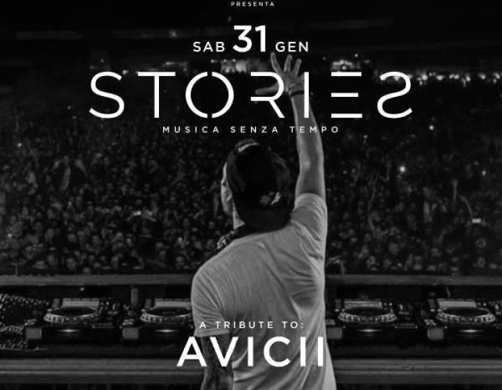 Stories - Musica Senza Tempo - A Tribute To Avicii   ANIMA CLUB ODISSEA