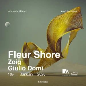FLEUR SHORE + ZOIG + GIULIO DOMI @ Amnesia 10 Gennaio 2026 | Amnesia Milano