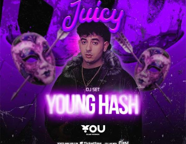 YOUNG HASH - JUICY Trap Line - VICENZA   YOU Club Vicenza