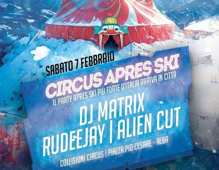 Circus Apres Ski Party - Dj Matrix, Rudeejay, Alien Cut   Collisioni Rock Circus