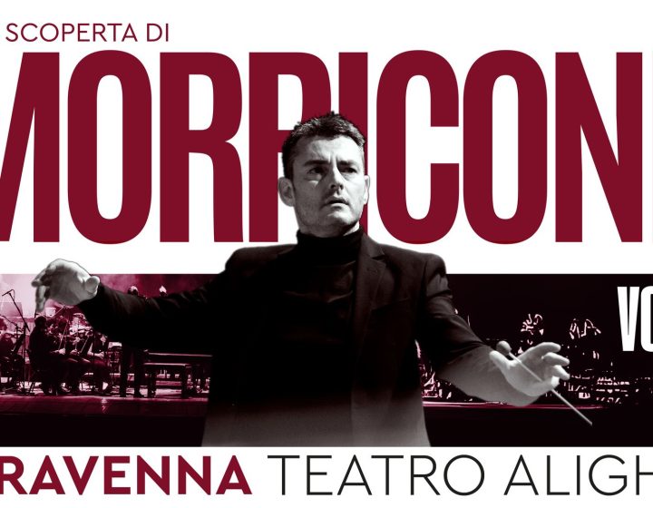 ALLA SCOPERTA DI MORRICONE   Teatro Alighieri