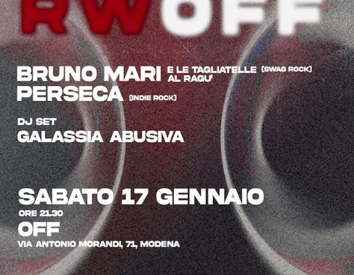 Perseca + Bruno Mari e le Tagliatelle al Rag + Galassia Abusiva DJ Set   OFF