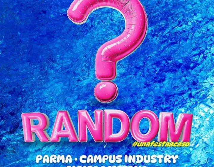 Random - Una festa a caso   Campus industry