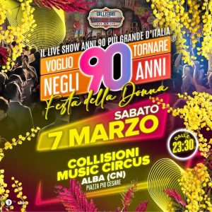 Voglio Tornare Negli Anni 90 - Festa della donna | Collisioni Rock Circus
