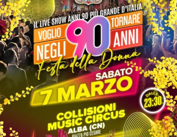 Voglio Tornare Negli Anni 90 - Festa della donna   Collisioni Rock Circus