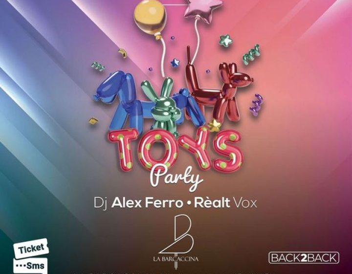 Toys Party   La Barcaccina