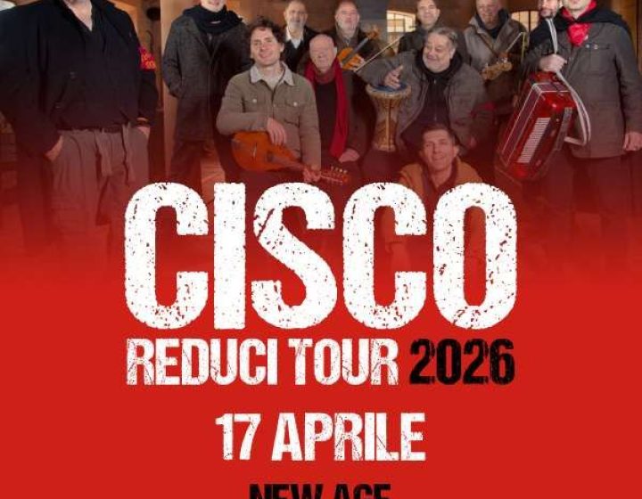 CISCO - Reduci Tour 2026   NEW AGE CLUB