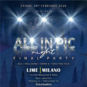 ALL IN PIC NIGHT - FINAL PARTY | LIME Milano