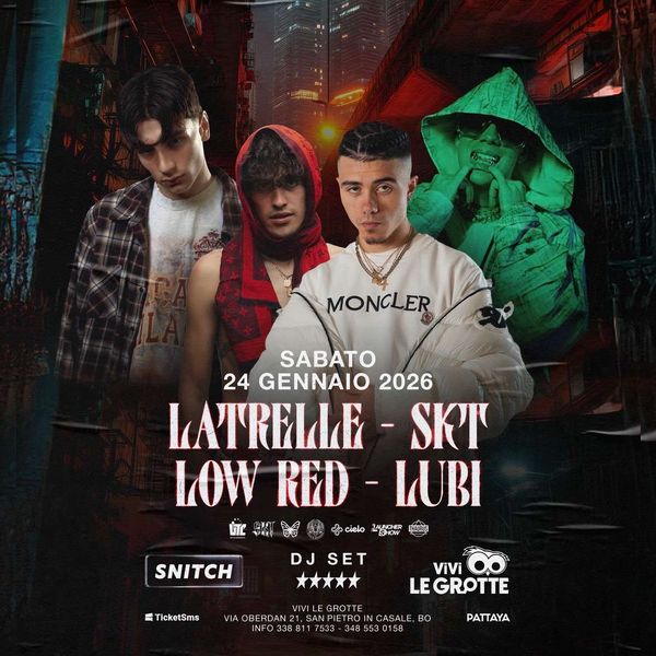 Latrelle - Skt - Low Red - Lubi - Overlapa | Vivi - Le Grotte