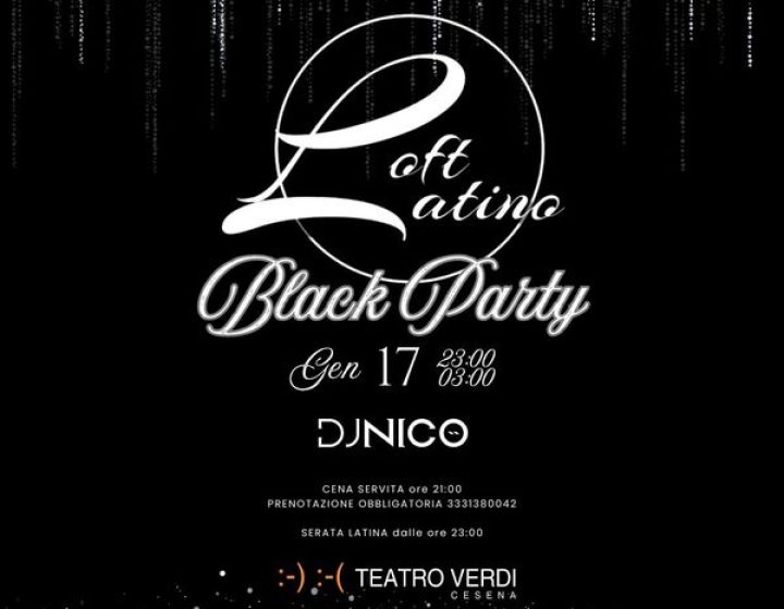 Loft Latino - Black Party   Teatro Verdi Cesena
