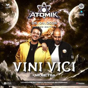 Atomik presenta: Vini Vici | Madame Butterfly