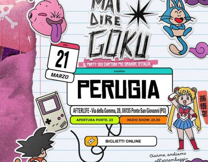 Mai Dire Goku - la Cartoon Experience   Afterlife live club - sala concerto