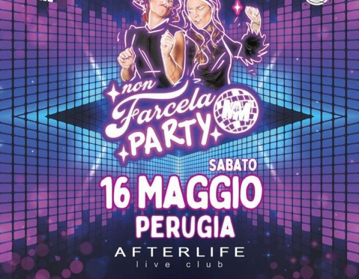 Non Farcela Party   Afterlife live club - sala concerto