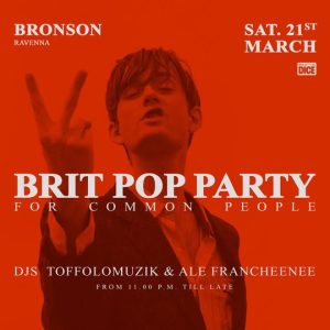 Brit Pop Party @ Bronson, Ravenna // dj set ToffoloMuzik & Ale Francheenee | Bronson