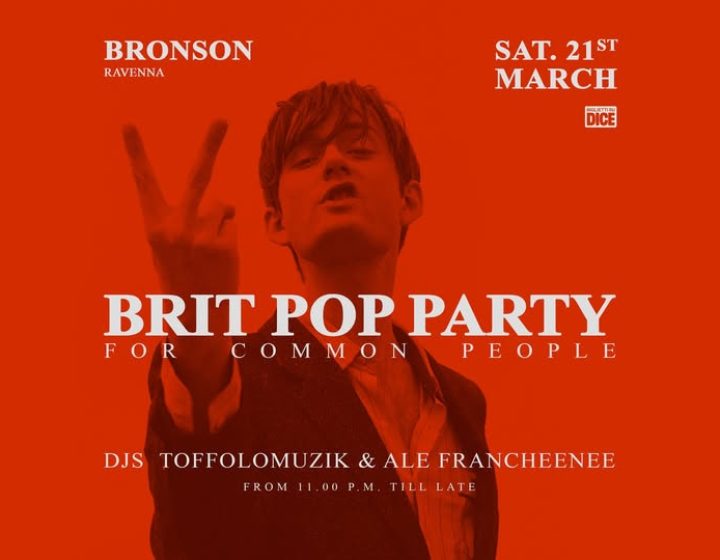 Brit Pop Party @ Bronson, Ravenna // dj set ToffoloMuzik & Ale Francheenee Bronson