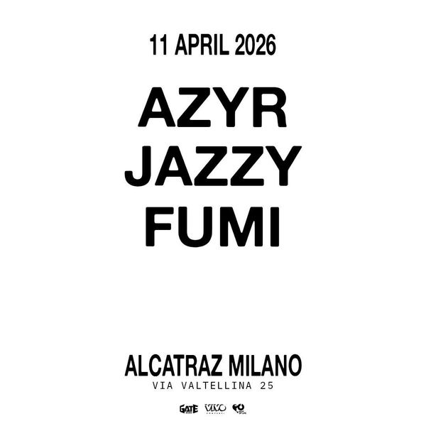 Azyr, Jazzy & Fumi at Alcatraz Milano | Alcatraz