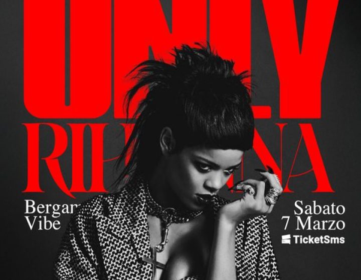 Only Rihanna - Bergamo Edition Vibe