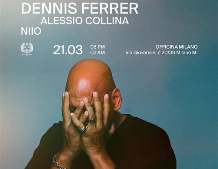 Soulstice w/ Dennis Ferrer   Officina Milano