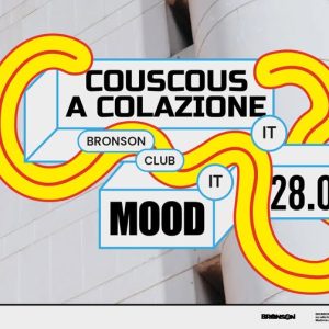 Mood + Cous Cous a Colazione - Bronson, Ravenna | Bronson