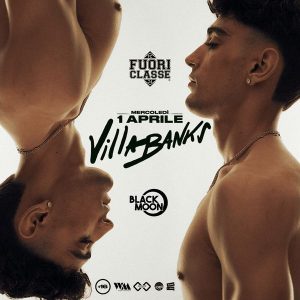 Fuoriclasse presents Villabanks | BLACKMOON