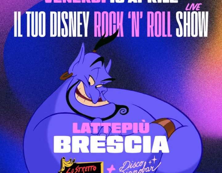 Lo stretto indispensabile - Disney rock 'n' roll show Lattepiù live