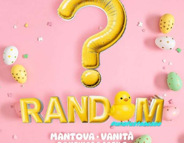 Random, Una Festa A Caso - Easter Edition   Vanità Club