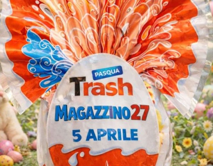 PasquaTrash   Magazzino 27