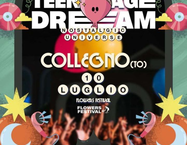 Teenage Dream - Torino FLOWERS FESTIVAL - Parco della Certosa