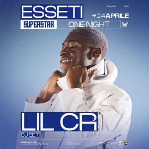 Esseti one night - Lil Cr | Esseti Discobar
