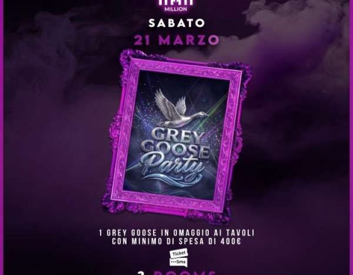 Grey Goose Party - Million   MILLION - CAP CREUS