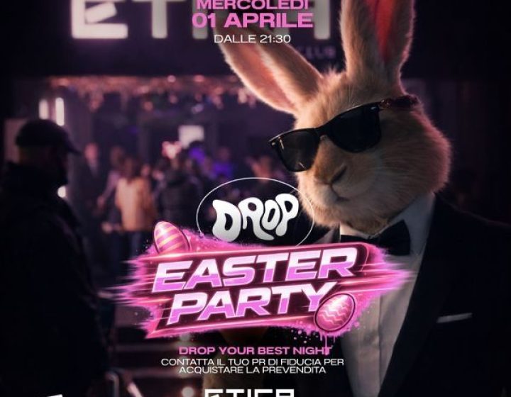 Drop - Easter Edition   ETICA CLUB