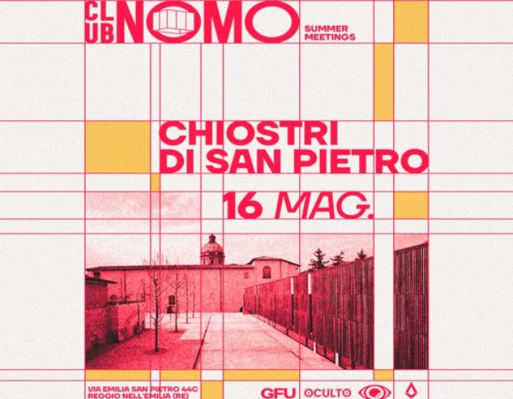 Club NoMo - Summer Meetings   Chiostri di San Pietro