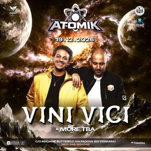 Atomik presenta: Vini Vici | Madame Butterfly