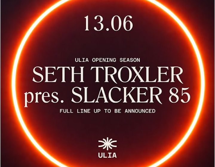 Opening Season - Seth Troxler pres. Slacker 85   ULIA